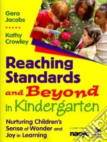 Reaching Standards and Beyond in Kindergarten libro in lingua di Jacobs Gera, Crowley Kathy