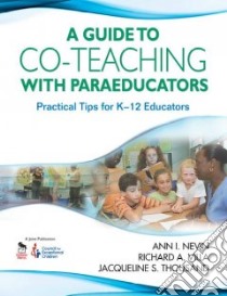 A Guide to Co-Teaching With Paraeducators libro in lingua di Nevin Ann I., Villa Richard A., Thousand Jacqueline S.