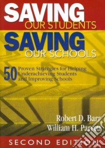 Saving Our Students, Saving Our Schools libro in lingua di Barr Robert D., Parrett William H.