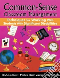 Common-Sense Classroom Management libro in lingua di Ziegler Michele Flasch, Barcyzk Lisa, Lindberg Jill A., Brown Lou (FRW)