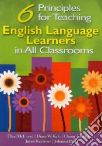 6 Principles for Teaching English Learners in All Classrooms libro in lingua di McIntyre Ellen, Kraemer Jayne, Parr Johanna, Kyle Diane W.