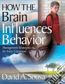 How the Brain Influences Behavior libro in lingua di Sousa David A.