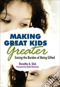 Making Great Kids Greater libro in lingua di Sisk Dorothy A., Silverman Linda (FRW)