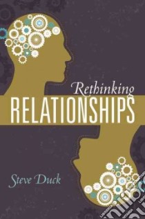 Rethinking Relationships libro in lingua di Duck Steve