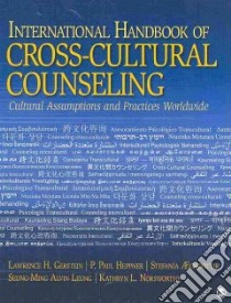 International Handbook of Cross-Cultural counseling libro in lingua di Gerstein Lawrence H. (EDT), Heppner P. Paul (EDT), Aegisdottir Stefania (EDT), Leung Seung-Ming Alvin (EDT), Norsworthy Kathryn L. (EDT)