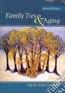 Family Ties & Aging libro in lingua di Connidis Ingrid Arnet