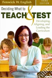 Deciding What to Teach & Test libro in lingua di English Fenwick W.