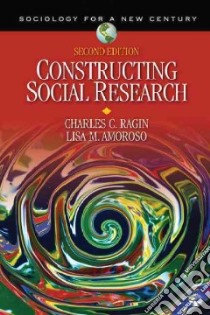 Constructing Social Research libro in lingua di Ragin Charles C., Amoroso Lisa M.