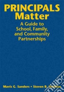 Principals Matter libro in lingua di Sanders Mavis G., Sheldon Steven B.