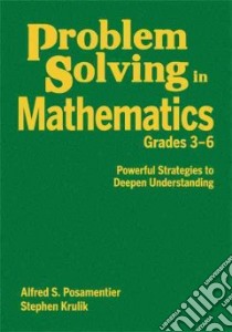 Problem Solving in Mathematics, Grades 3-6 libro in lingua di Posamentier Alfred S., Krulik Stephen