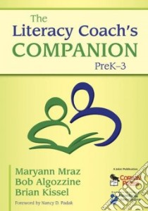 The Literacy Coach's Companion, PreK-3 libro in lingua di Mraz Maryann, Kissel Brian, Algozzine Robert