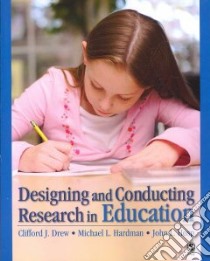 Designing and Conducting Research in Education libro in lingua di Drew Clifford J., Hardman Michael L., Hosp John L.