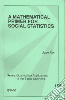 A Mathematical Primer for Social Statistics libro in lingua di Fox John