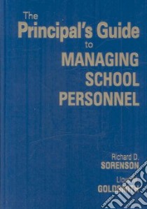 The Principal's Guide to Managing School Personnel libro in lingua di Sorenson Richard D., Goldsmith Lloyd M.