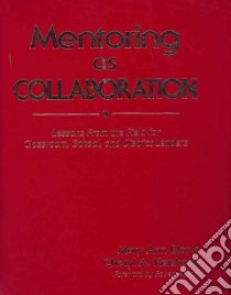 Mentoring As Collaboration libro in lingua di Blank Mary Ann, Kershaw Cheryl A., Eaker Robert (FRW)