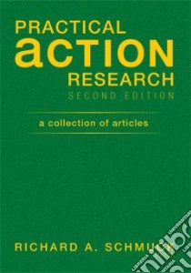 Practical Action Research libro in lingua di Schmuck Richard A. (EDT)
