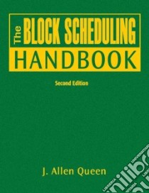 The Block Scheduling Handbook libro in lingua di Queen J. Allen