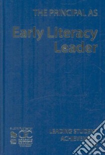 The Principal as Early Literacy Leader libro in lingua di Ontario Principals' Council