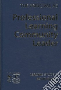 The Principal as Professional Learning Community Leader libro in lingua di Ontario Principals' Council