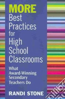 More Best Practices for High School Classrooms libro in lingua di Stone Randi
