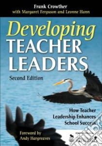 Developing Teacher Leaders libro in lingua di Crowther Frank, Ferguson Margaret, Hann Leonne, Hargreaves Andy (FRW)