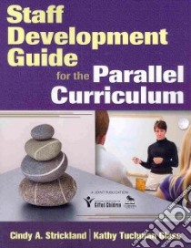 Staff Development Guide for the Parallel Curriculum libro in lingua di Strickland Cindy A., Glass Kathy Tuchman