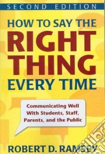 How to Say the Right Thing Every Time libro in lingua di Ramsey Robert D.
