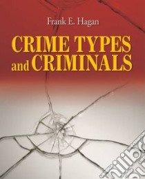 Crime Types and Criminals libro in lingua di Hagan Frank E.