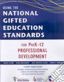 Using the National Gifted Education Standards for PreK-12 Professional Development libro in lingua di Kitano Margie (EDT), Montgomery Diane (EDT), VanTassel-Baska Joyce (EDT), Johnsen Susan K. (EDT)
