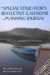 The Special Educators Reflective Calendar and Planning Journal libro in lingua di McGrath Mary Zabolio, Johns Beverley Holden