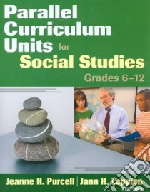 Parallel Curriculum Units for Social Studies libro in lingua di Purcell Jeanne H. (EDT), Leppien Jann H. (EDT)