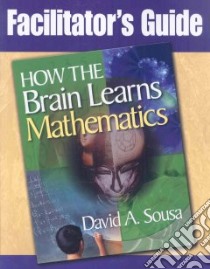 How the Brain Learns Mathematics libro in lingua di Sousa David A.