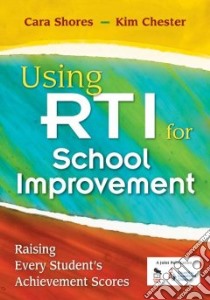 Using RTI for School Improvement libro in lingua di Shores Cara, Chester Kim