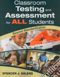 Classroom Testing and Assessment for All Students libro in lingua di Salend Spencer