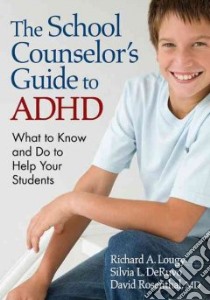 The School Counselors Guide to ADHD libro in lingua di Lougy Richard A., Deruvo Silvia L., Rosentahal David M.D.