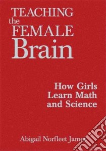Teaching the Female Brain libro in lingua di James Abigail Norfleet