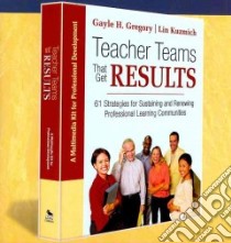 Teacher Teams That Get Results libro in lingua di Gregory Gayle H., Kuzmich Lin