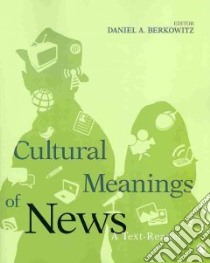 Cultural Meanings of News libro in lingua di Berkowitz Daniel A. (EDT)