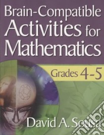 Brain-Compatible Activities for Mathematics, Grades 4-5 libro in lingua di Sousa David A.