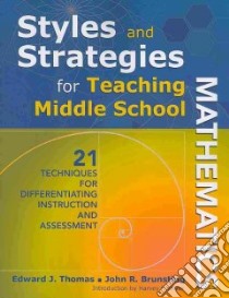 Styles and Strategies for Teaching Middle School Mathematics libro in lingua di Thomas Edward J., Brunsting John R.