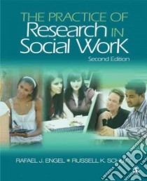 The Practice of Research in Social Work libro in lingua di Engel Rafael J., Schutt Russell K.