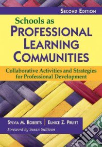 Schools as Professional Learning Communities libro in lingua di Roberts Sylvia M., Pruitt Eunice Z., Sullivan Susan (FRW)