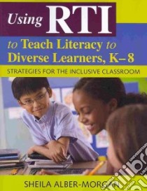 Using RTI to Teach Literacy to Diverse Learners, K-8 libro in lingua di Alber-morgan Sheila