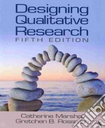 Designing Qualitative Research libro in lingua di Marshall Catherine, Rossman Gretchen B.