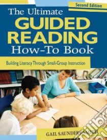 The Ultimate Guided Reading How-to Book libro in lingua di Saunders-Smith Gail