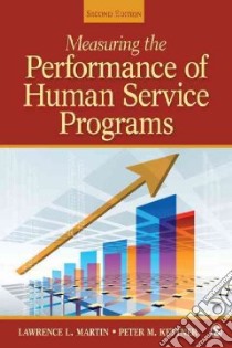 Measuring the Performance of Human Service Programs libro in lingua di Martin Lawrence L., Kettner Peter M.