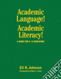 Academic Language! Academic Literacy! libro in lingua di Johnson Eli R.