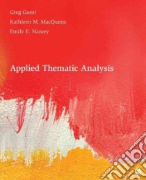 Applied Thematic Analysis libro in lingua di Guest Greg, Macqueen Kathleen M., Namey Emily E.