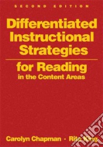 Differentiated Instructional Strategies for Reading in the Content Areas libro in lingua di Chapman Carolyn, King Rita