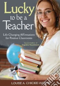 Lucky to Be a Teacher libro in lingua di Chickie-Wolfe Louise A.